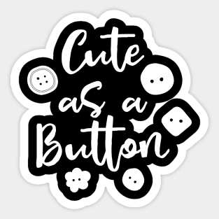 Cute as a Button Sticker